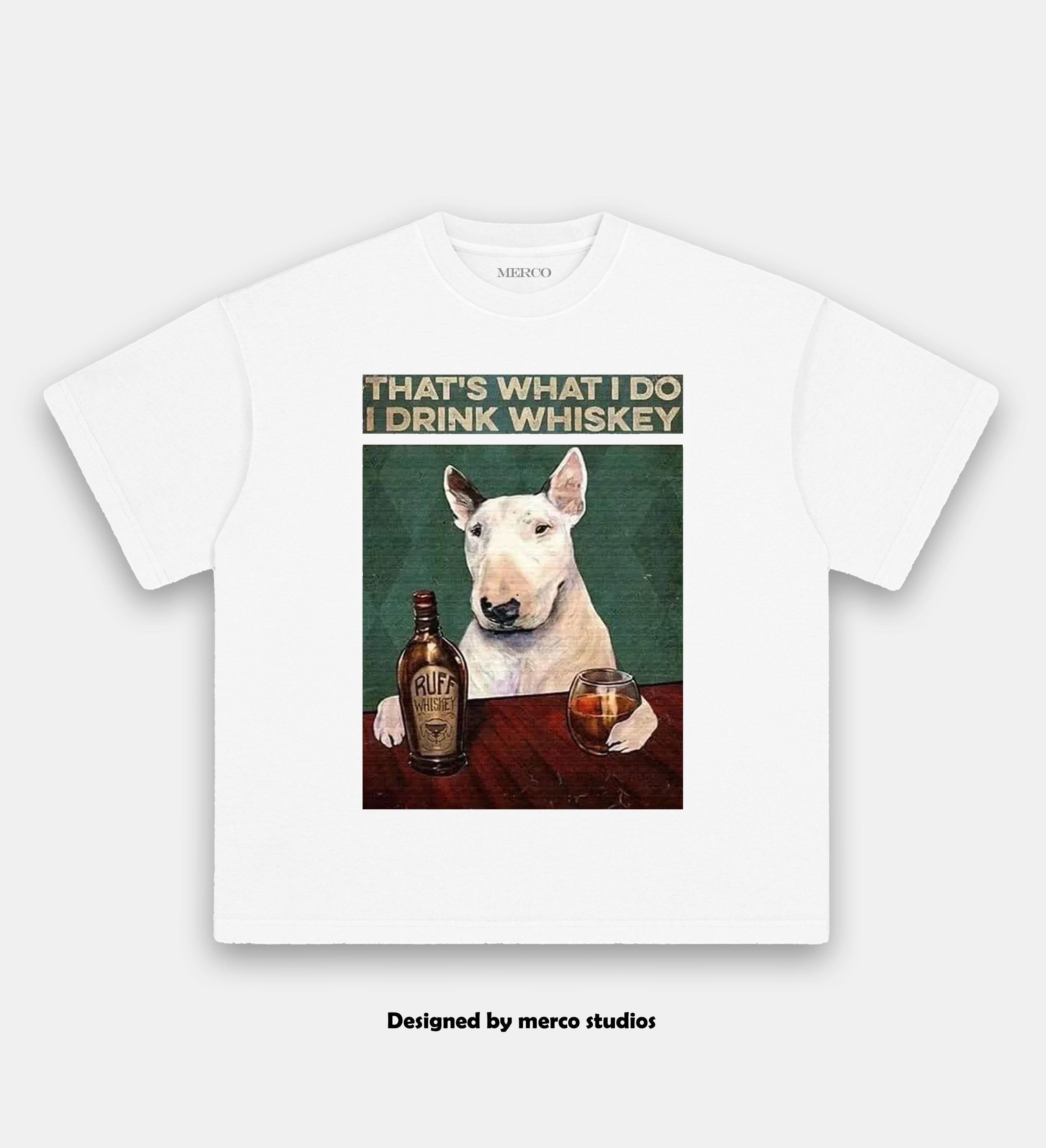 Dog That's What I Do I Drink Whiskey TEE