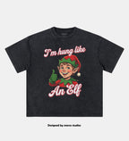 I'm Hung like an Elf T-Shirt