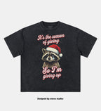 I'm giving up T-Shirt