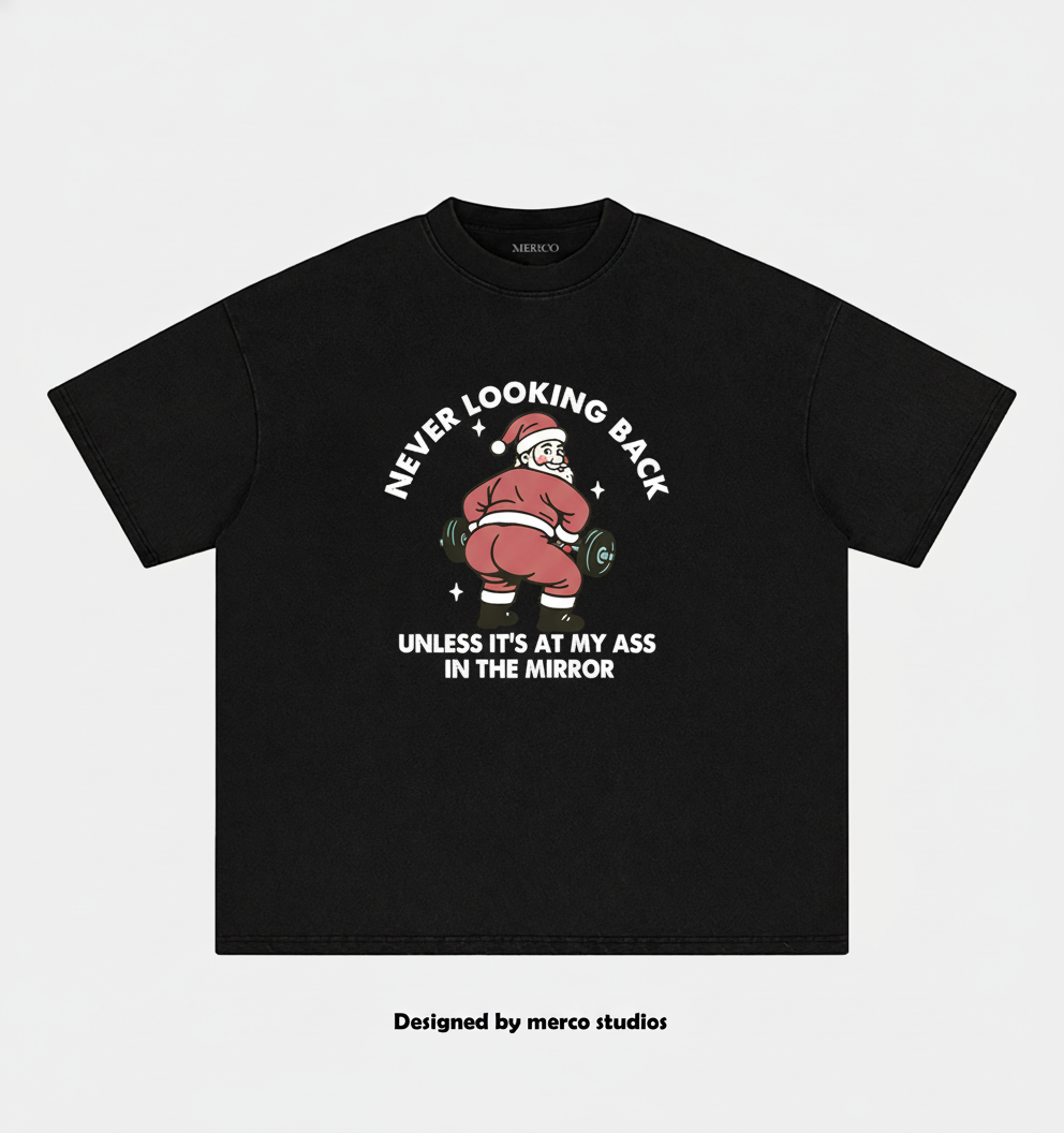 Never looking back unless it¡¯s at my ass in the mirror VINTAGE GYM SHIRT