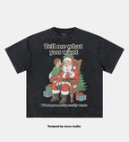 Tell me what you want Father Christmas Santa TEE