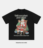 Tell me what you want Father Christmas Santa TEE